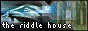 theriddlehousebutton.gif